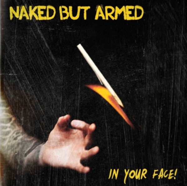 Naked but armed - In your face- Naked but armed - In your face-
