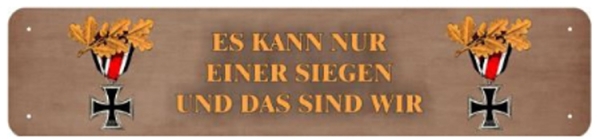 Blechschild - Es kann nur einer Siegen - XXL Version - D75 (340) Blechschild - Es kann nur einer Siegen - XXL Version - D75 (340)