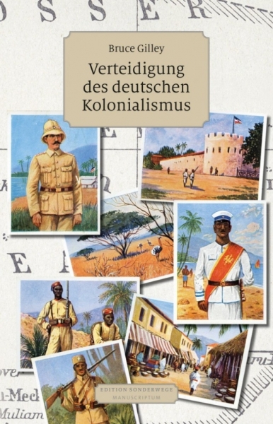 Buch - Bruce Gilley: Verteidigung des deutschen Kolonialismus Buch - Bruce Gilley: Verteidigung des deutschen Kolonialismus