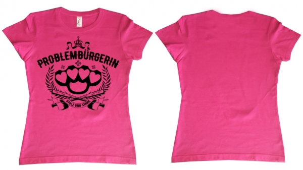 Frauen T-Shirt - Problembürgerin - pink/schwarz Frauen T-Shirt - Problembürgerin - pink/schwarz