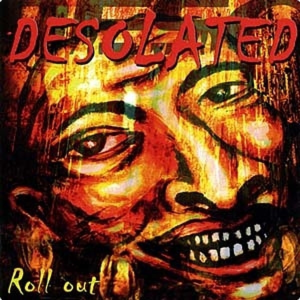 Desolated - Roll Out +++EINZELSTÜCK+++ Desolated - Roll Out +++EINZELSTÜCK+++