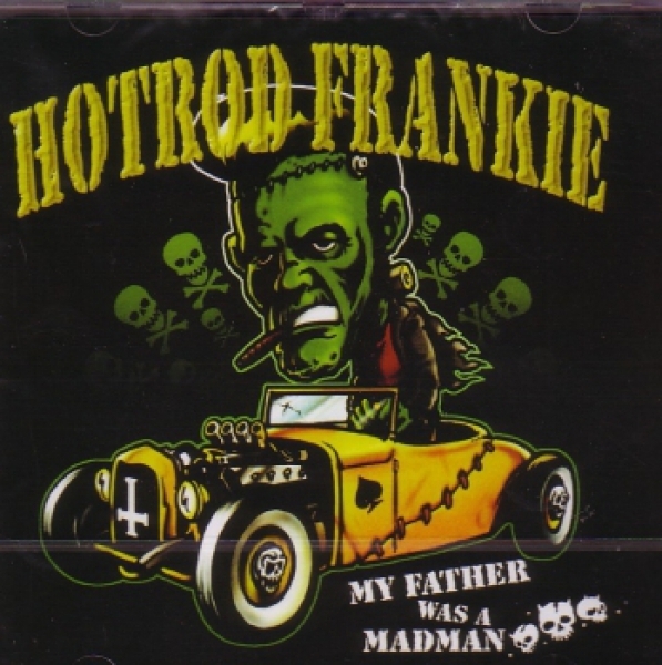 HOT ROD FRANKIE - MY FATHER WAS A MADMAN LP HOT ROD FRANKIE - MY FATHER WAS A MADMAN LP