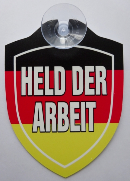 Schild mit Saugnapf - Held der Arbeit Schild mit Saugnapf - Held der Arbeit