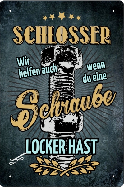 Blechschild - Schlosser - Wir helfen auch wenn du eine Schraube locker hast - BS431 (419) Blechschild - Schlosser - Wir helfen auch wenn du eine Schraube locker hast - BS431 (419)