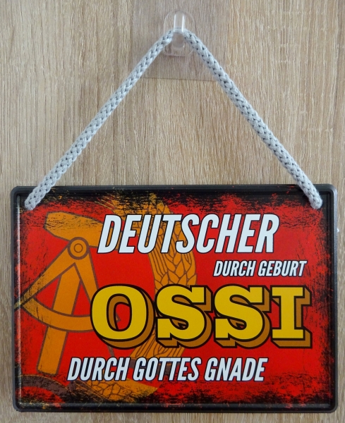 Hängeschild - Deutscher durch Geburt - OSSI durch die Gnade Gottes Hängeschild - Deutscher durch Geburt - OSSI durch die Gnade Gottes