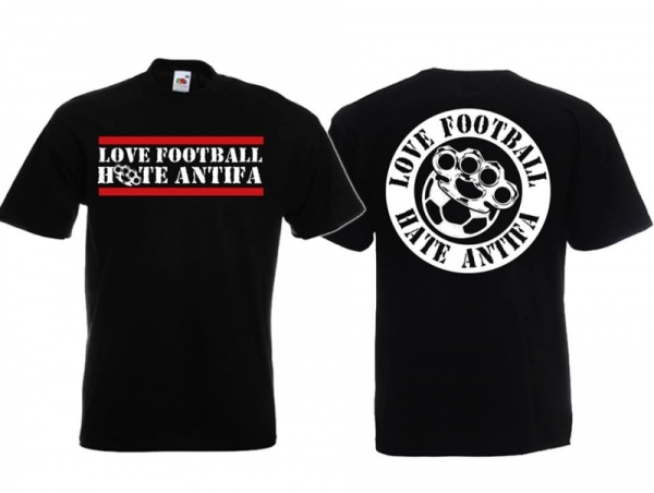 T-Hemd - Love Football - Hate Antifa - schwarz T-Hemd - Love Football - Hate Antifa - schwarz