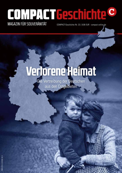 COMPACT-Geschichte 23: Verlorene Heimat. Flucht & Vertreibung COMPACT-Geschichte 23: Verlorene Heimat. Flucht & Vertreibung