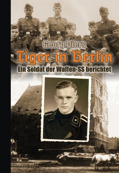 Buch - Tiger in Berlin – Ein Soldat der Waffen-SS berichtet Buch - Tiger in Berlin – Ein Soldat der Waffen-SS berichtet