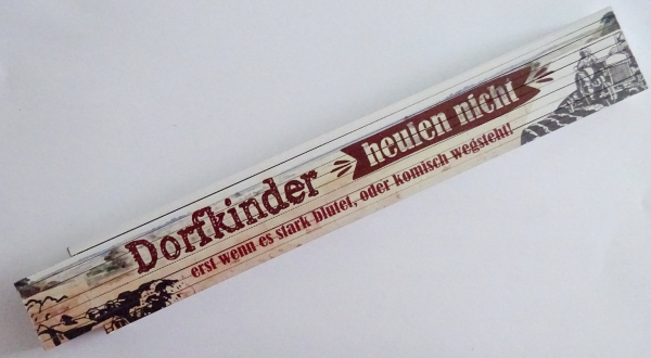 Zollstock - Dorfkinder heulen nicht - erst wenn es stark blutet oder komisch wegsteht - Z200