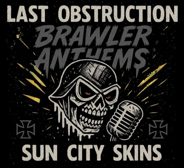 Last Obstruction / Sun City Skins - Brawler anthems - DigiPack Last Obstruction / Sun City Skins - Brawler anthems - DigiPack