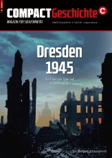 COMPACT-Geschichte 9: Dresden 1945 - Wieder lieferbar COMPACT-Geschichte 9: Dresden 1945 - Wieder lieferbar