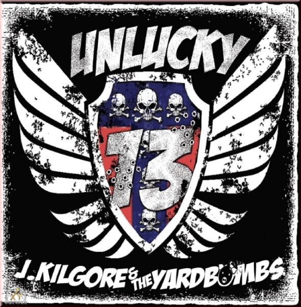 J.Kilgore & the Yardbombs -Lucky 13- J.Kilgore & the Yardbombs -Lucky 13-
