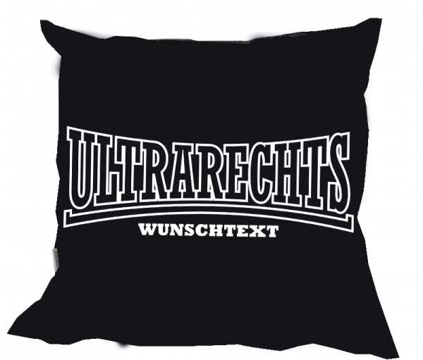 Kissen - Ultrarechts - Wunschdruck Kissen - Ultrarechts - Wunschdruck