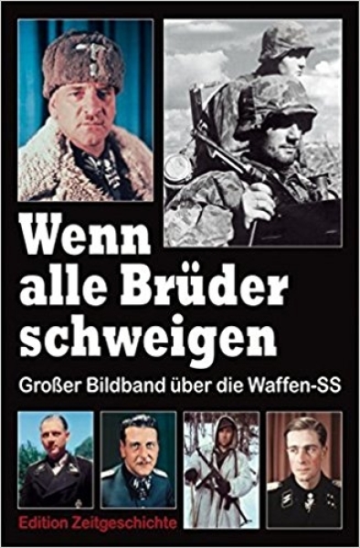 Buch - Wenn alle Brüder schweigen: Großer Bildband über die Waffen-SS Buch - Wenn alle Brüder schweigen: Großer Bildband über die Waffen-SS