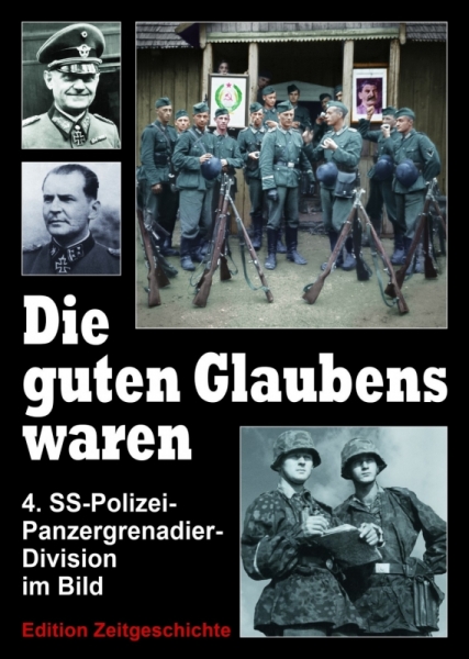 Buch - Die guten Glaubens waren - 4. SS-Polizei-Panzergrenadier-Division im Bild Buch - Die guten Glaubens waren - 4. SS-Polizei-Panzergrenadier-Division im Bild