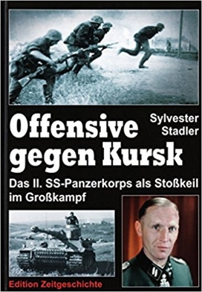 Buch - Die Offensive gegen Kursk 1943. II. SS-Panzerkorps als Stosskeil im Grosskampf Buch - Die Offensive gegen Kursk 1943. II. SS-Panzerkorps als Stosskeil im Grosskampf