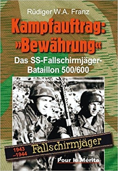 Buch - Kampfauftrag: "e;Bewährung"e;: Das SS-Fallschirmjäger-Bataillon 500/600 1943-1944 Buch - Kampfauftrag: "e;Bewährung"e;: Das SS-Fallschirmjäger-Bataillon 500/600 1943-1944