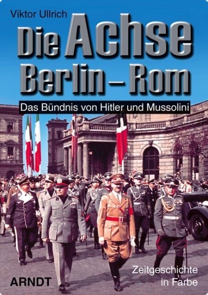 Farbbildband - Die Achse Berlin-Rom Farbbildband - Die Achse Berlin-Rom