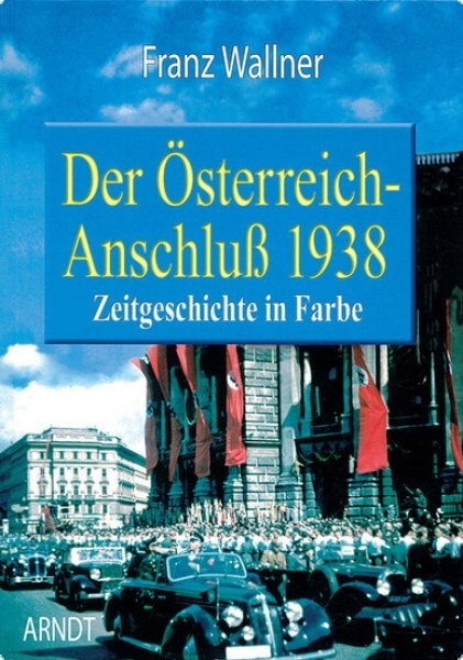 Farbbildband - Der Österreich-Anschluß Farbbildband - Der Österreich-Anschluß