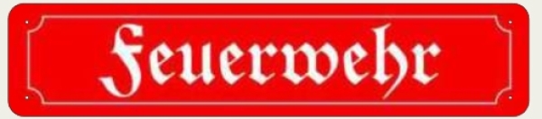 Blechschild - Feuerwehr - XXL Version - S20 (315) Blechschild - Feuerwehr - XXL Version - S20 (315)