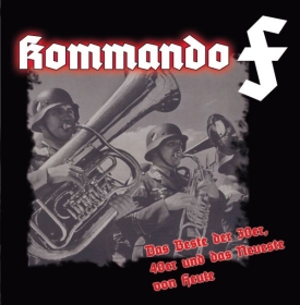 Kommando F - Das beste aus den 30er, den 40ern und das Neueste von Heute Kommando F - Das beste aus den 30er, den 40ern und das Neueste von Heute