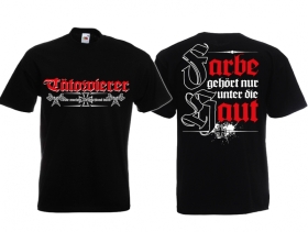 T-Hemd - Tätowierer - Farbe gehört unter die Haut T-Hemd - Tätowierer - Farbe gehört unter die Haut