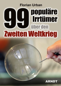 Buch - 99 populäre Irrtümer über den Zweiten Weltkrieg - Florian Urban Buch - 99 populäre Irrtümer über den Zweiten Weltkrieg - Florian Urban
