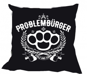 Kissen - Problembürger Kissen - Problembürger