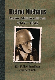 Buch - Heino Niehaus – Meine Militärzeit von 1942 – 1945 Buch - Heino Niehaus – Meine Militärzeit von 1942 – 1945