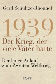 Buch - 1939 - Der Krieg, der viele Väter hatte - Gerd Schultze-Rhonhof Buch - 1939 - Der Krieg, der viele Väter hatte - Gerd Schultze-Rhonhof