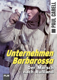 Buch - Unternehmen Barbarossa - Der Marsch nach Rußland - Paul Carell Buch - Unternehmen Barbarossa - Der Marsch nach Rußland - Paul Carell