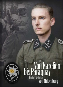 Buch -Herbert Bellschan von Mildenburg - Von Karelien bis Paraguay - Ein ehemaliger Angehöriger der 6. SS-Division "e;Nord"e; erinnert sich Buch -Herbert Bellschan von Mildenburg - Von Karelien bis Paraguay - Ein ehemaliger Angehöriger der 6. SS-Division "e;Nord"e; erinnert sich