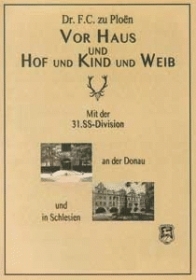 Buch - Vor Haus und Hof und Kind und Weib - Mit der 31. SS-Division an der Donau und in Schlesien Buch - Vor Haus und Hof und Kind und Weib - Mit der 31. SS-Division an der Donau und in Schlesien