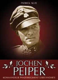 Buch - Patrick Agte - Jochen Peiper - Kommandeur Panzerregiment Leibstandarte Buch - Patrick Agte - Jochen Peiper - Kommandeur Panzerregiment Leibstandarte