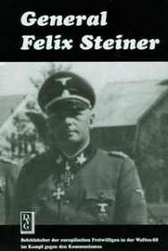 Buch - General Felix Steiner - Befehlshaber europäischer Freiwilliger in der Waffen-SS Buch - General Felix Steiner - Befehlshaber europäischer Freiwilliger in der Waffen-SS