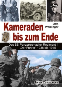 Buch - Otto Weidinger - Kameraden bis zum Ende - Das SS-Panzergrenadier-Regiment 4„Der Führer“ 1938 bis 1945 Buch - Otto Weidinger - Kameraden bis zum Ende - Das SS-Panzergrenadier-Regiment 4„Der Führer“ 1938 bis 1945