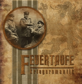 Feuertaufe - Kriegsromantik Feuertaufe - Kriegsromantik