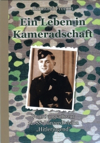 Buch - Raimund Fromm: Ein Leben in Kameradschaft - Vom Jungvolk zur 12. SS-Panzerdivision „Hitlerjugend“ Buch - Raimund Fromm: Ein Leben in Kameradschaft - Vom Jungvolk zur 12. SS-Panzerdivision „Hitlerjugend“