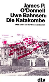 Buch - Die Katakombe - Das Ende in der Reichskanzlei +++EINZELSTÜCK+++ Buch - Die Katakombe - Das Ende in der Reichskanzlei +++EINZELSTÜCK+++