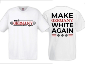T-Hemd - Make Germany White Again - weiss T-Hemd - Make Germany White Again - weiss