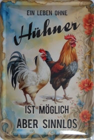 Blechschild - Ein Leben ohne Hühner ist möglich - aber sinnlos (431) Blechschild - Ein Leben ohne Hühner ist möglich - aber sinnlos (431)