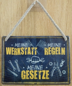 Hängeschild - meine Werkstatt - meine Regeln - meine Gesetze Hängeschild - meine Werkstatt - meine Regeln - meine Gesetze