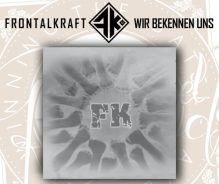 Frontalkraft - Wir bekennen uns