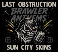 Last Obstruction / Sun City Skins - Brawler anthems - DigiPack