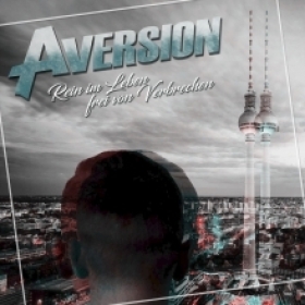 Aversion -Rein im Leben, frei von Verbrechen- Aversion -Rein im Leben, frei von Verbrechen-