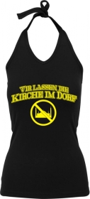 Frauen Neckholder Top - Wir lassen die Kirche im Dorf Frauen Neckholder Top - Wir lassen die Kirche im Dorf