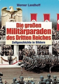 Farbbildband - Die großen Militärparaden des Dritten Reiches Farbbildband - Die großen Militärparaden des Dritten Reiches